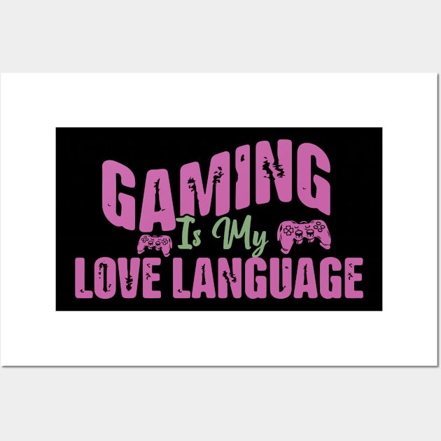 Gaming Is My Love Language Wall Art by pako-valor